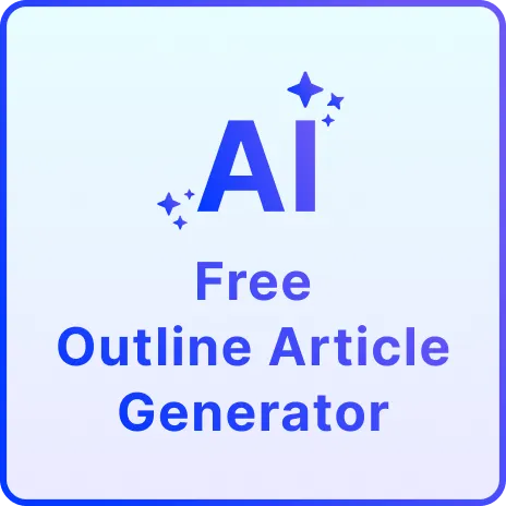 Free AI Article Outline Generator, Online Article Outline Maker